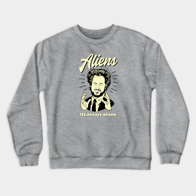 Giorgio Tsoukalos aliens it’s always aliens Crewneck Sweatshirt by BanyakMau